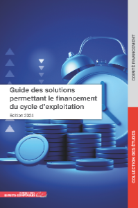  Guide des solutions permettant le financement du cycle d’exploitation